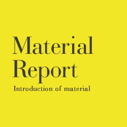 MATERIAL REPORT 素材通信